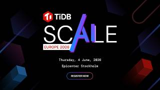 TiDB SCaiLE Europe 2026