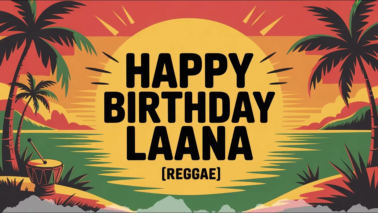 Laana Birthday Song - Reggae - Mellow