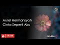 Aurel Hermansyah - Cinta Seperti Aku Lyrics