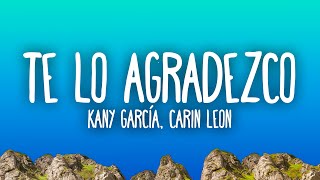 Video thumbnail of "Kany García, Carin Leon - Te Lo Agradezco"