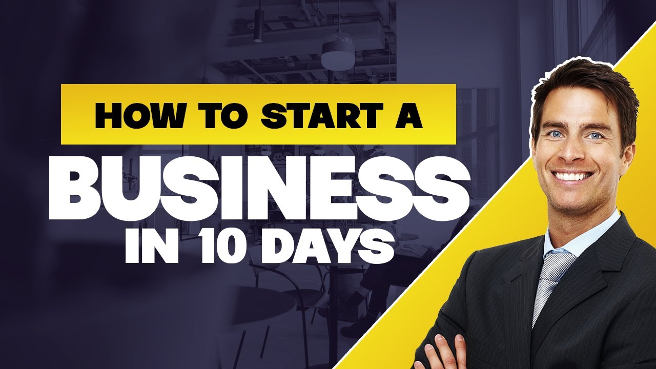 How To Start A Business In 10 Days