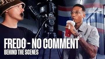 Fredo - No Comment | Behind The Scenes