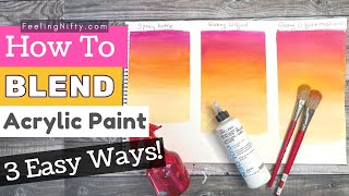 How to Blend Acrylic Paint - 3 Easy Techniques for Beginners | Beginner Acrylic Painting Tutorial