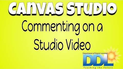 Canvas Studio: Commenting on Studio Video