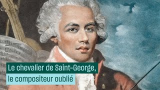 Le chevalier de SaintGeorge, le compositeur oublié  Culture prime