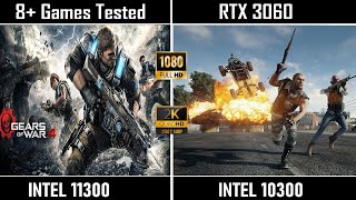 Intel i3 11300 vs 10300 8+ Games Benchmark RTX 3060