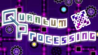 (TOP 600) QUANTUM PROCESSING 100% // NEW HARDEST // (ixzu gd)