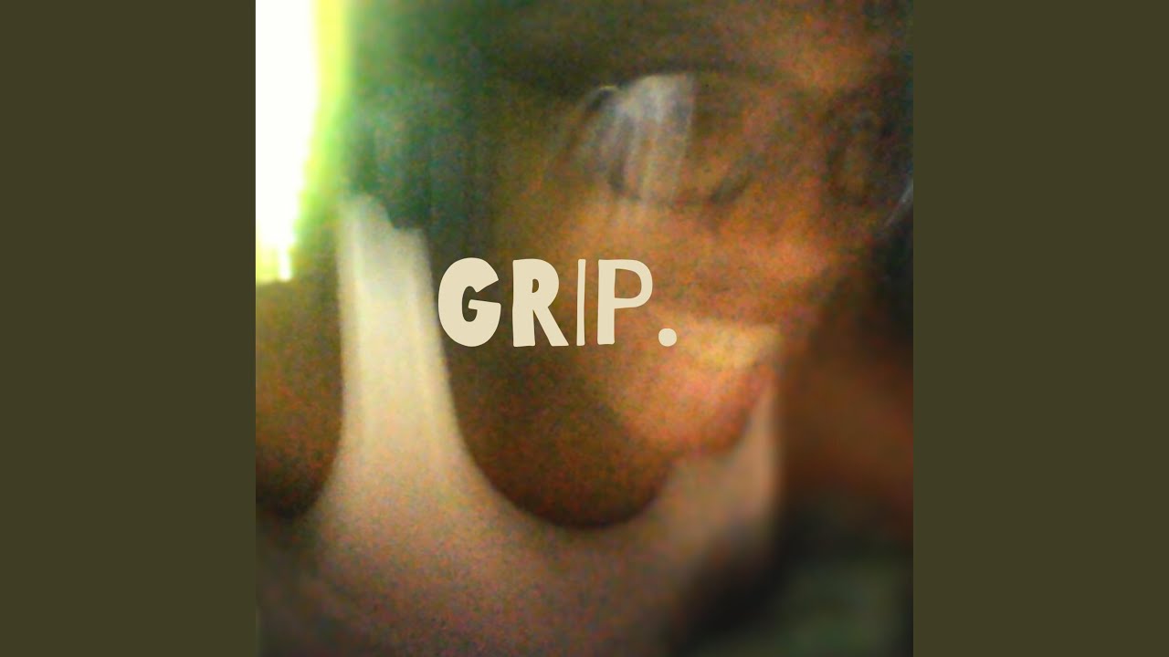 Grip