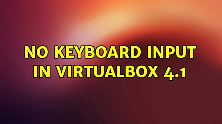 Ubuntu: No Keyboard Input in VirtualBox 4.1