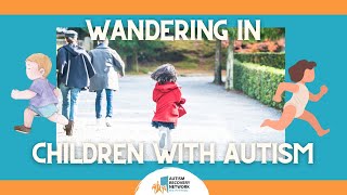 Wandering in Children with Autism