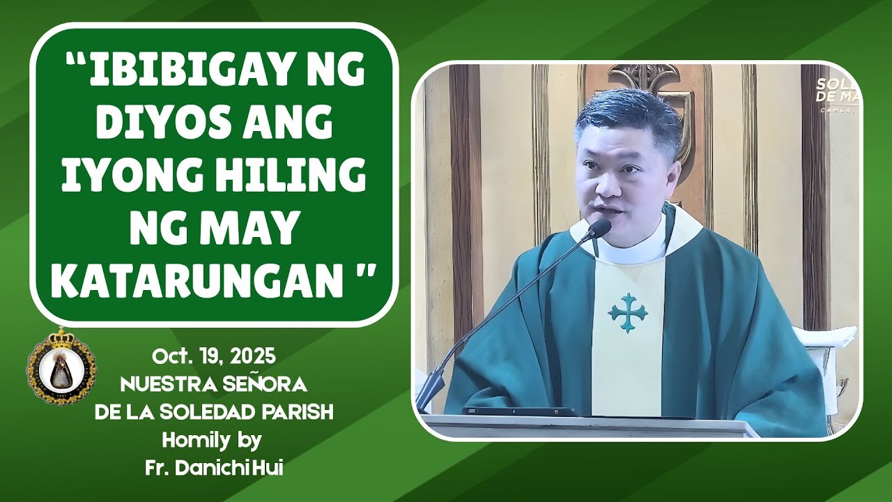 IBIBIGAY NG DIYOS ANG IYONG HILING NG MAY KATARUNGAN - Homily by Fr. Danichi Hui on Oct. 19, 2025