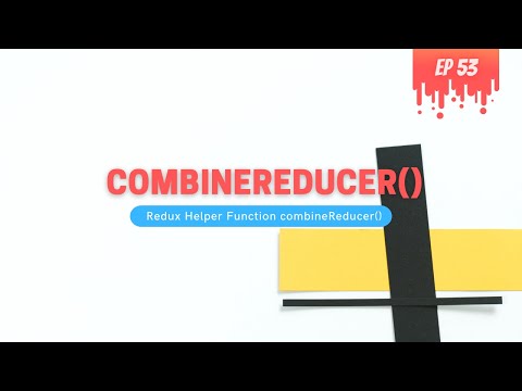 Working with combineReducer()