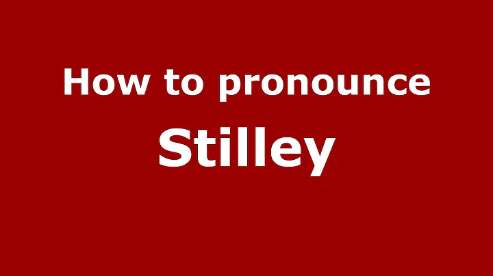 How to Pronounce Stilley - PronounceNames.c...