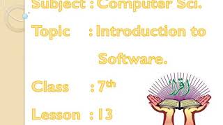 VII COMPUTER LESSON # 13 TOPIC: SOFTWARE