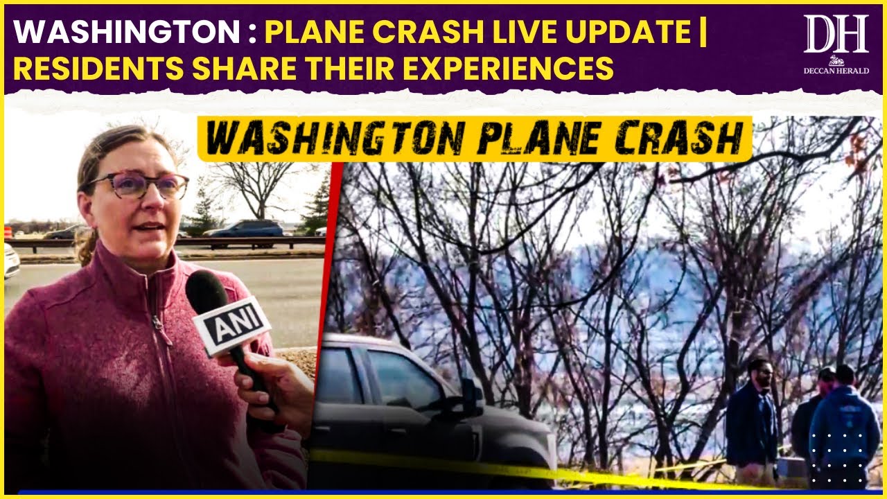 Washington : Plane crash live update Residents share their experiences ...