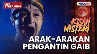🔴 ARAK-ARAKAN PENGANTIN GAIB | LIVE KISAH MISTERI | 22 OKTOBER 2026
