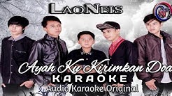 Ayah ku kirimkan Doa - Laoneis Band Karaoke No Vocal  - Durasi: 4:52. 