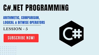 C# Tutorial-[#5] | &quot;C# Operators Explained | Arithmetic, Comparison, Logical &amp; Bitwise Operators&quot; |
