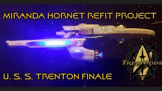 Miranda Hornet Refit Project Finale USS Trenton @TrentonBennett 