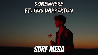 Surf Mesa - Somewhere ft. Gus Dapperton