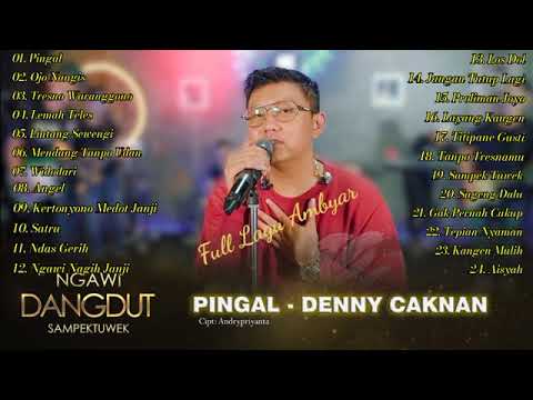 DENNY CAK NAN FULL ALBUM PINGAL 2021