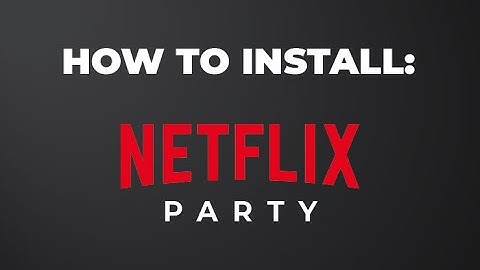 How to Use TeleParty / Netflix Party