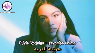 Olivia Rodrigo | favorite crime | Arabic Sub | أوليفيا رودريغو | الجريمة المفضلة | مترجمة للعربية