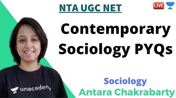 Contemporary Sociology PYQs | Sociology | Unacademy Live - NTA UGC NET | Antara Chakrabarty