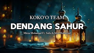 KOKO'O TEAM - DENDANG SAHUR ( Mirza Mohamad Ft.Sulis & Ityn Mohamad ) Spesial Ramadhan 1447 Hijriah
