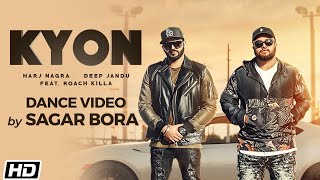 Kyon | Dance Video | Sagar Bora | Roach Killa | Harj Nagra | Deep Jandu | Latest Punjabi Songs