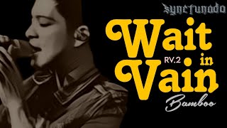 WAIT IN VAIN [ BAMBOO ] RV.2 | INSTRUMENTAL | MINUS ONE