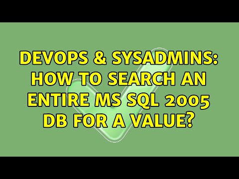 DevOps & SysAdmins: How to search an entire MS SQL 2005 DB for a value? (3 Solutions!!)