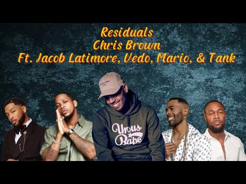 Residuals - Chris Brown ft. Jacob Latimore, Mario, Tank, Vedo
