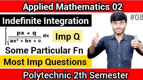 Applied Maths 02 : Indefinite Integration 08 | Integration Of Some Particular Function 03 | Imp Q