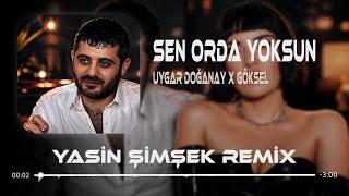Sen Orda Yoksun X Yar Yar Yanıyorum Yüreğim ( Yasin Şimşek Remix ) | Göksel & Uygar Doğanay