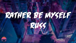 Russ - Rather Be Myself (Lyrics Video)