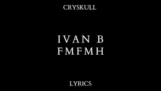 Ivan B - FMFMH (Lyrics)