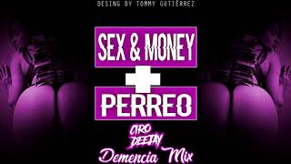 SEX Y MONEY + PERREO - CIRODEEJAY (DemenciaMix)