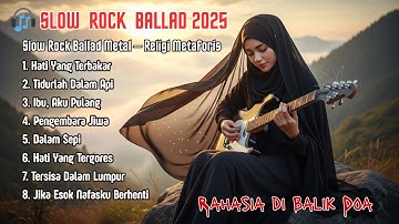 Slow Rock Ballad Religi Paling Syahdu 2025 – Makna Kehidupan dalam Lirik Metaforis
