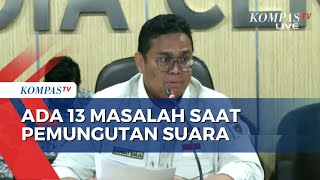 Bawaslu Temukan 13 Masalah Saat Pemungutan Suara