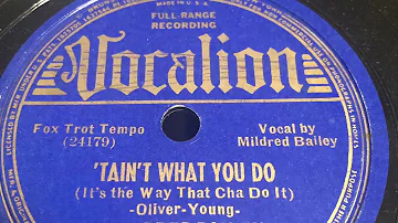 ‘Tain’t What You Do It’s the Way That Cha Do It - Mildred Bailey and her Orchestra 1939