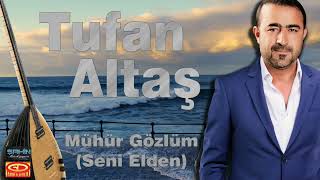 Tufan Altaş - Mühür Gözlüm Resimi