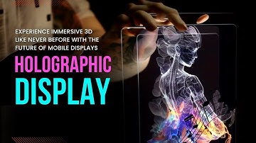Experience Immersive 3D Like Never Before with the Future of Mobile Displays The Holographic Display