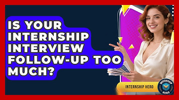 Is Your Internship Interview Follow-up Too Much? - Internship Hero