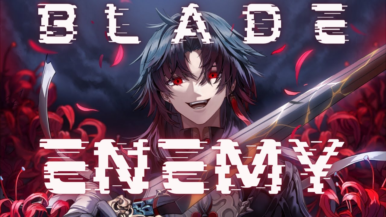 Enemy - Blade AMV/GMV [Honkai: Star Rail]