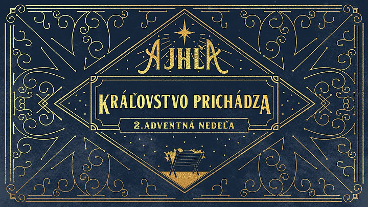 Služby Božie | Ajhľa, Kráľovstvo prichádza | 2. adventná nedeľa