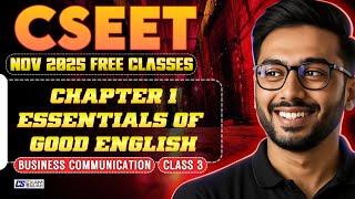 CSEET Essentials of Good English Chapter 1 | Business Communication | Class 3 | FREE Regular Classes