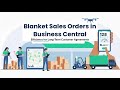 Mastering Blanket Sales Orders in Business Central
