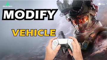 How to Modify Vehicles in Delta Force Console (PS5 & Xbox Series X|S)
