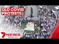 Thousands turn up for anti-vax protests across Queensland | 7NEWS